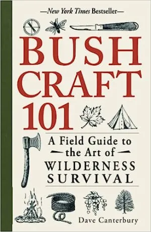 Bushcraft 101: A Field Guide to the Art of Wilderness Survival - Paperback