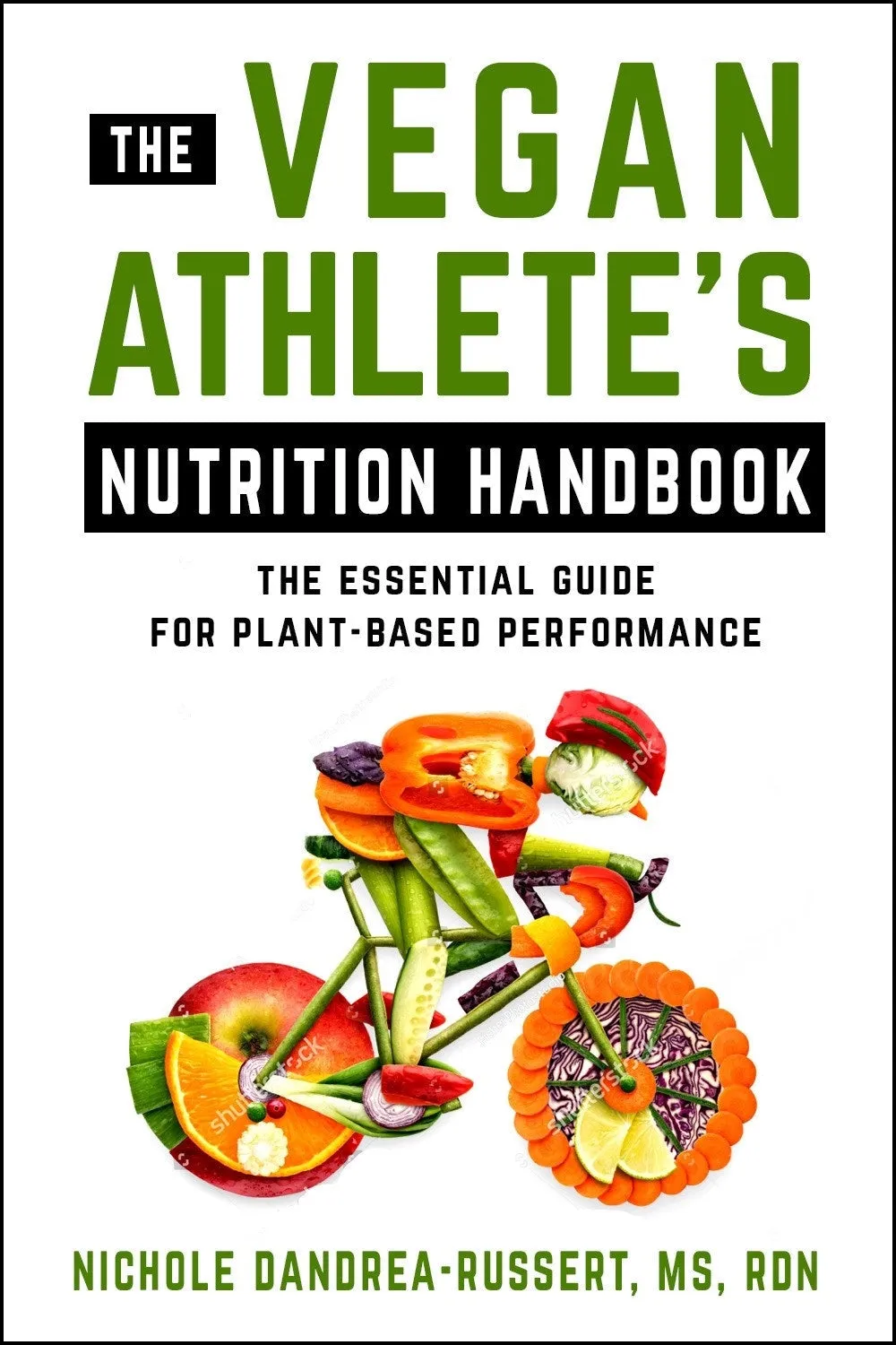 Vegan Athlete's Nutrition Handbook, The: The Essential Guide for Plant-Based Performance